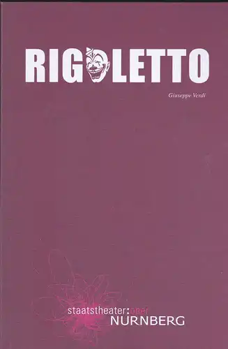 Staatstheater  Nürnberg - Oper (Hrsg.): Programmheft: Guiseppe Verdi - Rigoletto.