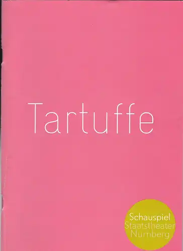 Staatstheater  Nürnberg - Oper (Hrsg.): Programmheft: Moliere- Tartuffe. Komödie.