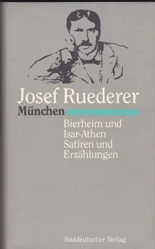 Ruederer, Josef: München Bierheim und Isar-Athen. Satieren und Erzählungen.