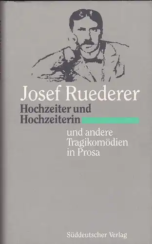 Ruederer, Josef: Hochzeiter und Hochzeiterin und andere Tragikomödien in Prosa. 