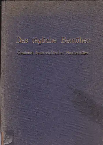 Kulturreferat der österreichischen Hochschüler (Hrsg): Das tägliche Bemühen. Gedichte österreichischer Hochschüler. 
