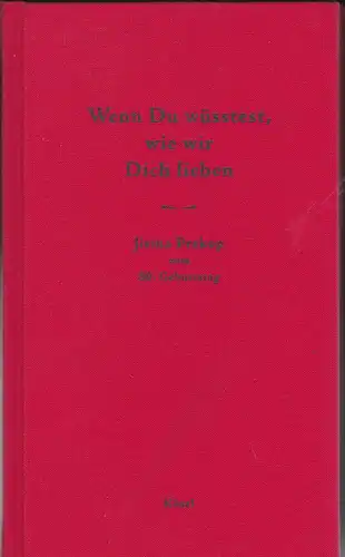 Köhler, Armin  (Gestaltung): Wenn Du wüsstest, wie wir Dich lieben. Jirina Prekop zum 80. Geburtstag. 