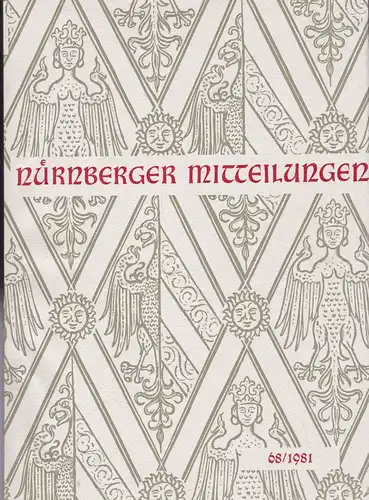 Hirschmann, Gerhard, & Machilek, Franz (Eds.): Nürnberger Mitteilungen MVGN 68 / 1981, Mitteilungen des Vereins für Geschichte der Stadt Nürnberg. 