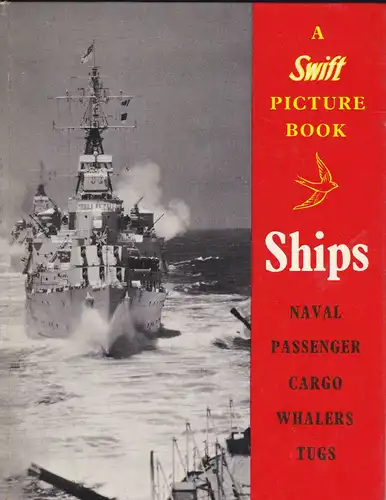 Makins, Clifford: Ships: naval, passenger, cargo, whalers, tugs - A Swift Picture Book. 
