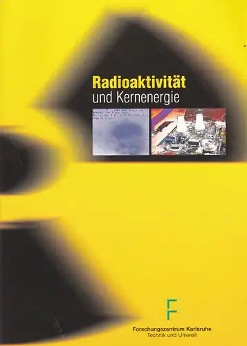 Hoffmann, Joachim und Kuczera, Bernhard (Hrsg): Radioaktivität und Kernenergie. 