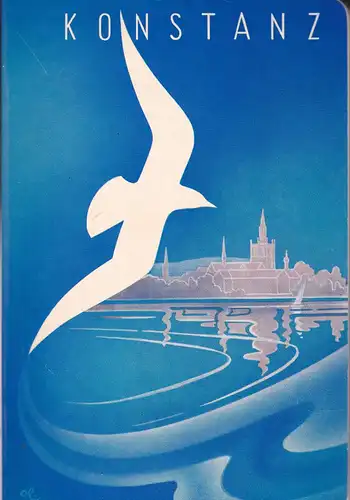 Verlagsanstalt Merk&Co (Hrsg): Konstanz. Die alte Stadt am Bodensee und Rhein. Führer durch die Stadt. 