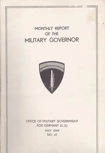 Office of Military Government for Germany (U.S.): Monthly Report of the Military Governor. May 1949 No 47. 