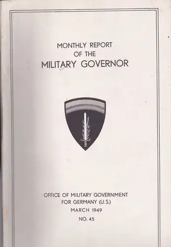 Office of Military Government for Germany (U.S.): Monthly Report of the Military Governor. March 1949 No 45. 