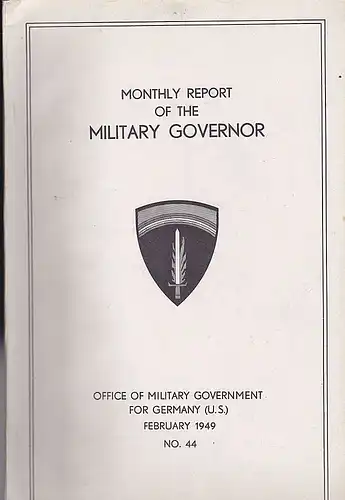 Office of Military Government for Germany (U.S.): Monthly Report of the Military Governor. February 1949 No 44. 