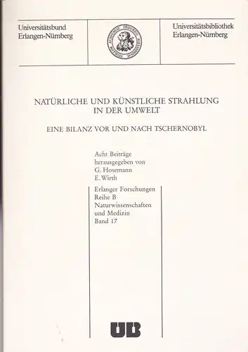 Hosemann, Gerhard und Wirth, Eugen (Hrsg): Natürliche und künstliche Strahlung in der Umwelt. Eine Bilanz vor und nach Tschernobyl. 