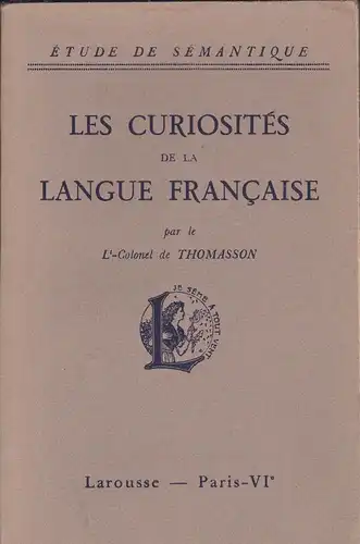 Thomasson, Lt-Colonel de: Les Curiosités de la Langue Francaise. 