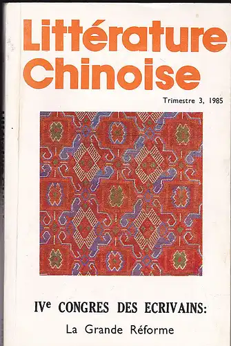 Litérature Chinoise (Ed): Litérature Chinoise Trimestre 3, 1985 Iveme Congres des Ecrivains: La Grande Reforme. 