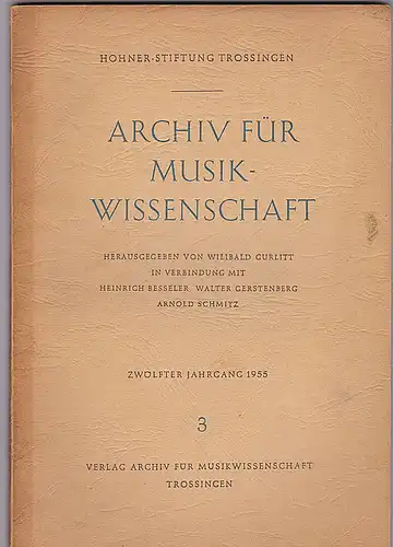 Gurlitt, Wilibald (Hrsg): Archiv für Musikwissenschaft Zwölfter Jahrgang 1955/ Heft 3. 