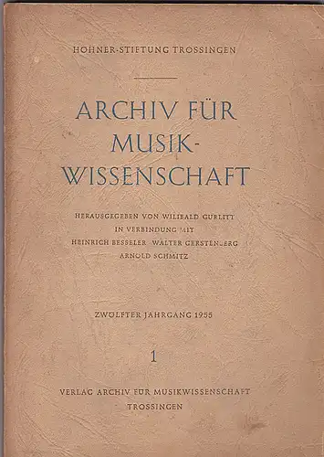 Gurlitt, Wilibald (Hrsg): Archiv für Musikwissenschaft Zwölfter Jahrgang 1955/ Heft 1. 