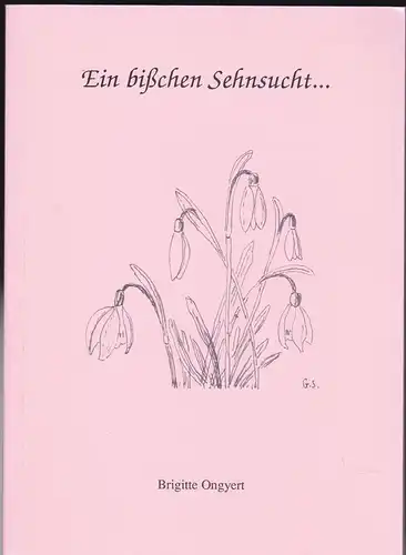 Ongyert, Brigitte: Ein bißchen Sehnsucht. 