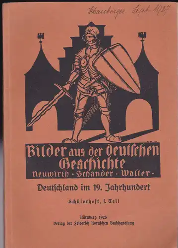 Neuwirth-Schander-Walter: Bilder aus der deutschen Geschichte: Deutschland  im 19. Jahrhundert. Schülerheft 1. Teil. 