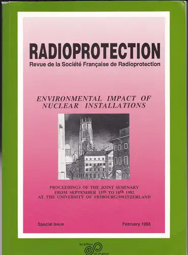 Völkle, Hansruedi und Prete, Serge (Eds): Environmental impact of nuclear installations. Proceedings of the Joint Seminary from September 15th to 18th 1992 at the University of Fribourg/Switzerland,1993. 