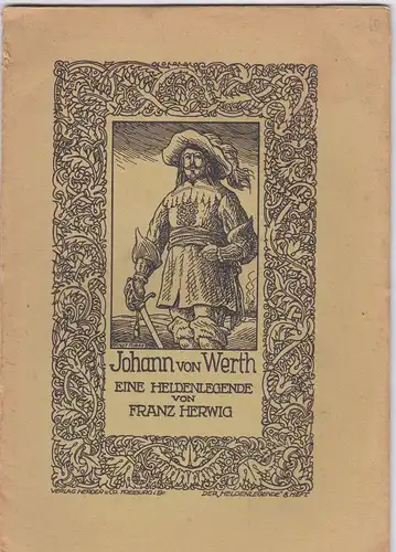 Herwig, Franz: Johann von Werth. Eine Heldenlegende. 