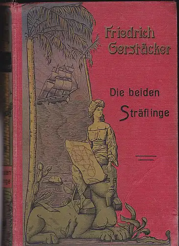 Gerstäcker, Friedrich (Text) und Zimmer, E. (Illustrationen): Die beiden Sträflinge. Australischer Roman. 
