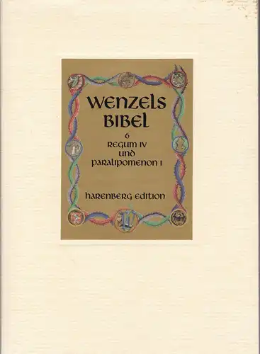Appuhn, Horst (Erläuterungen): Wenzelsbibel. Band 6 (apart). Regum IV und Paralipomenon I. 