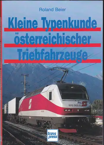 Beier, Roland: Kleine Typenkunde österreichischer Triebfahrzeuge. 