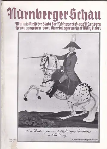 Liebel, Willy (Hrsg.): Nürnberger Schau. Heft 5 Mai 1940. Monatsschrift der Stadt der Reichsparteitage. 