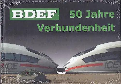 BDEF Bundesverband Deutscher Eisenbahn-Freunde e.V.(Hrsg): BDEF 50 Jahre Verbundenheit. 1958-2008 50 Jahre Bundesverband der Eisenbahn-Freunde .V. 