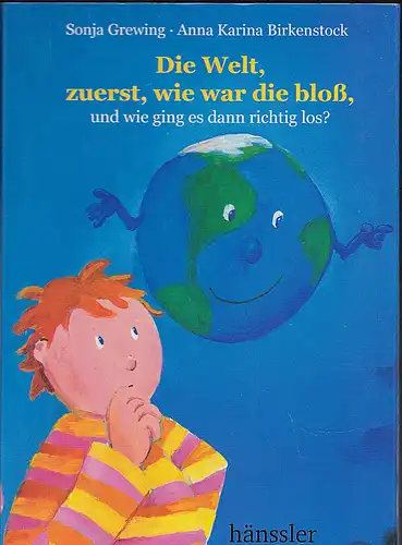Geenwing, Sonja und Birkenstock, Karina: Die Welt, zuerst, wie war die bloß, und wie ging es dann richtig los?. 
