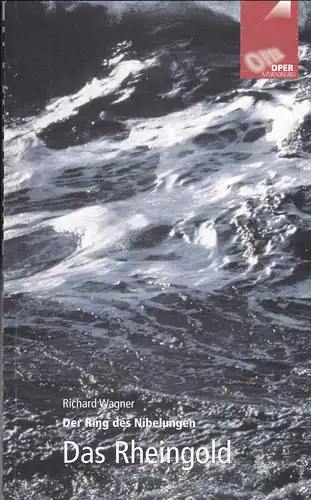 Staatstheater  Nürnberg - Oper (Hrsg.): Programmheft: Richard Wagner - Das Rheingold.