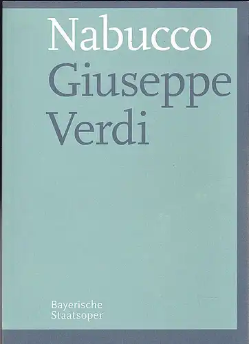 Bayerische Staatsoper: Programmheft: Guiseppe Verdi - Nabucco. 
