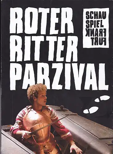 Schauspiel Frankfurt (Hrsg): Roter Ritter Parzival.