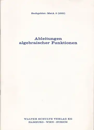 Lichte, Hugo: Ableitung Algebraischer Funktionen. 