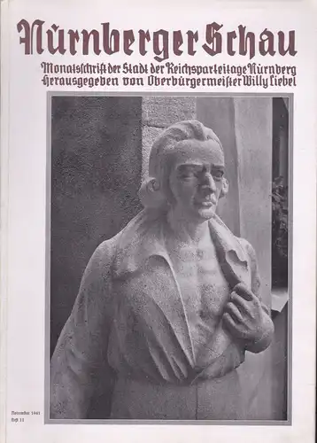 Liebel, Willy (Hrsg.): Nürnberger Schau. Heft 11 November 1941. Monatsschrift der Stadt der Reichsparteitage. 