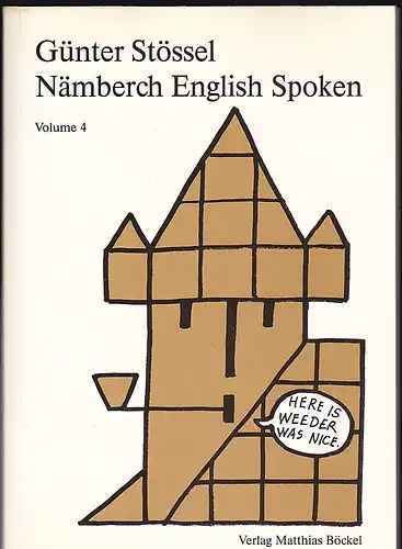 Stössel, Günter: Nämberch english spoken.Volume 4.  Sprachbasteleien für Hiesige und Zugereiste. 