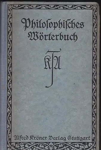 Schmidt, Heinrich: Philosophisches Wörterbuch. Kröners Taschenausgabe. 