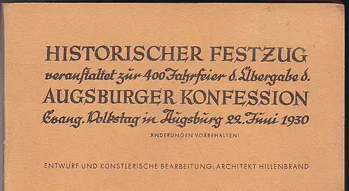 Hildebrand: Historischer Festzug veranstaltet zur 400 Jahrfeier d. Übergabe d. Augsburger Konfession Evang. Volkstag in Augsburd 22. Juni 1930. 