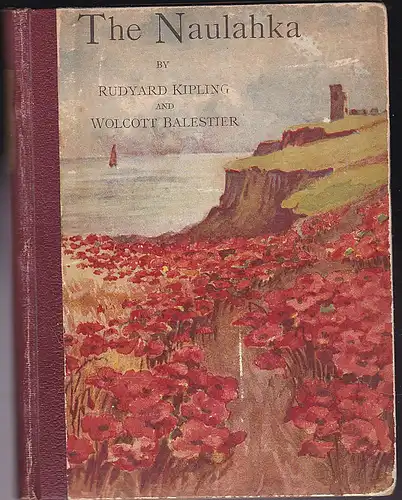 Kipling, Rudyard and Balestier, Wolcott: The Naulahka. A Story of West and East. 