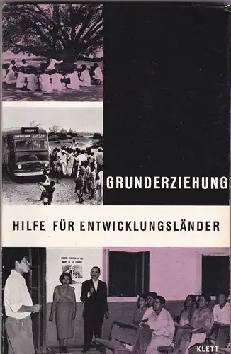 Kloss, Heinz: Grunderziehung. Hilfe für Entwicklungsländer. 