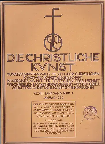 Gesellschaft für Christliche Kunst (Hrsg): Die Christliche Kunst XXXIII. Jahrgang Heft 4 Januar 1937. 