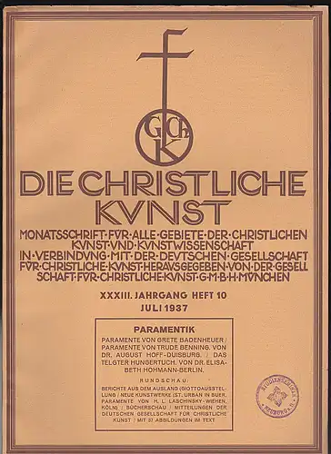 Gesellschaft für Christliche Kunst (Hrsg): Die Christliche Kunst XXXIII. Jahrgang Heft 10  Juli  1937. 