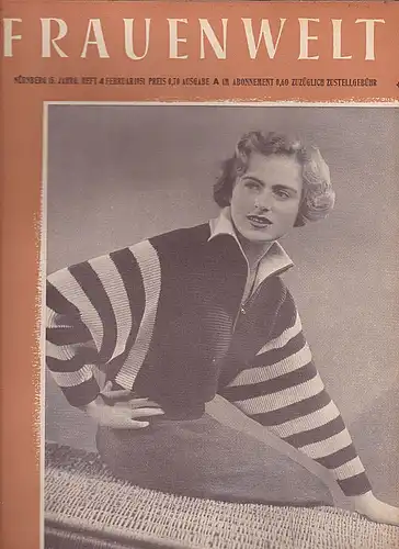 Speicher, Rosine (Hrsg): Frauenwelt: Zeitschrift für alle Gebiete des Frauenlebens 15. Jahrgang Heft Nr. 4 - Februar 1951. 