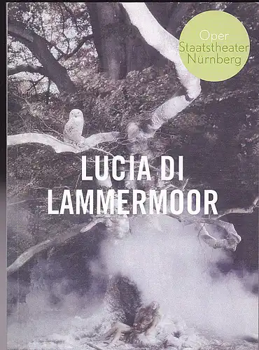 Stiftung Staatstheater Nürnberg - Oper   (Hrsg.): Programmheft: Gaetano Donizetti - Lucia di Lammermoor. 