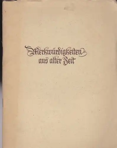 Merkwürdigkeiten aus alter Zeit den Jahrgängen 1675-1701 des Teutschen Friedens- und Kriegs-Curriers entnommen und den Freunden des Fränkischen Kuriers gewidmet. 