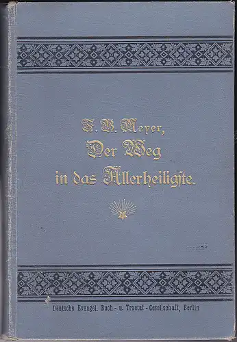 Meyer, Frederick Brotherton: Der Weg in das Allerheiligste, Der Ebräerbrief erklärt. 