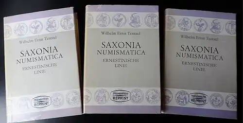 Tentzel, Wilhelm Ernst: Saxonia Numismatica. Erniestinische Linie. 3 Bände.  Oder Medaillen-Cabinett von Gedächtnismünzen und Schaupfennigen welche die Chur- und Fürsten der Ernestinischen Linie haben prägen und verfertigen lassen. 