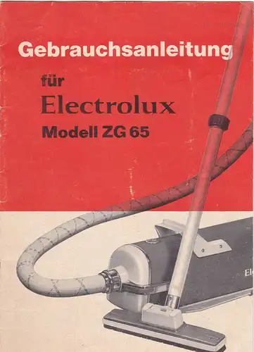 Electrolux (Hrsg): Gebrauchsanleitung für Electrolux Modell ZG 65. 
