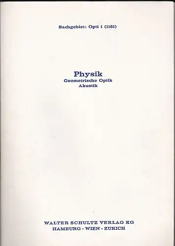 Physik: Geometrische Optik, Akustik. 