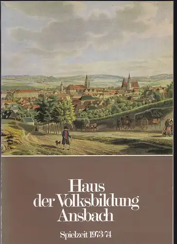 Haus der Volksbildung Ansbach: Haus der Volksbildung Ansbach: Spielzeit 1973/74. 