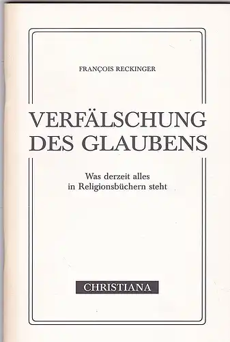 Reckinger, Francois: Verfälschung des Glaubens. Was derzeit alles in Religionsbüchern steht. 