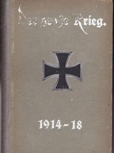 Der große Krieg. Band 16. (Heft 91-96) Eine Chronik von Tag zu Tag. Urkunden, Depeschen und Berichte der Frankfurter Zeitung. 
